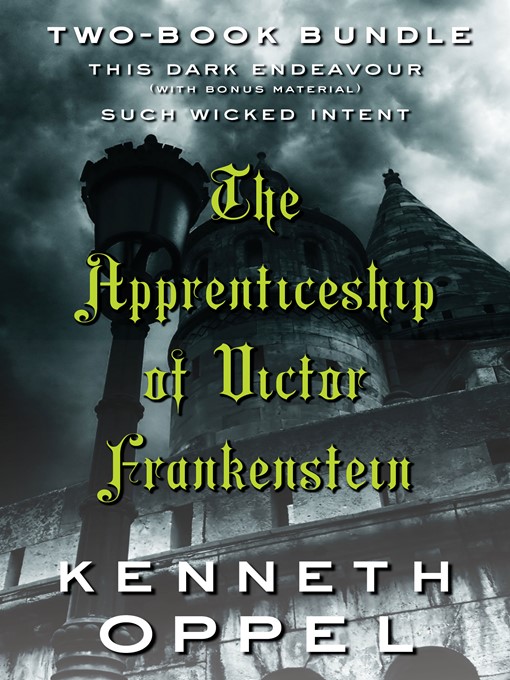 Title details for Kenneth Oppel's the Apprenticeship of Victor Frankenstein by Kenneth Oppel - Available